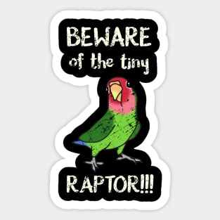 Beware of the tiny Raptor Green Lovebird Rosy faced Sticker
